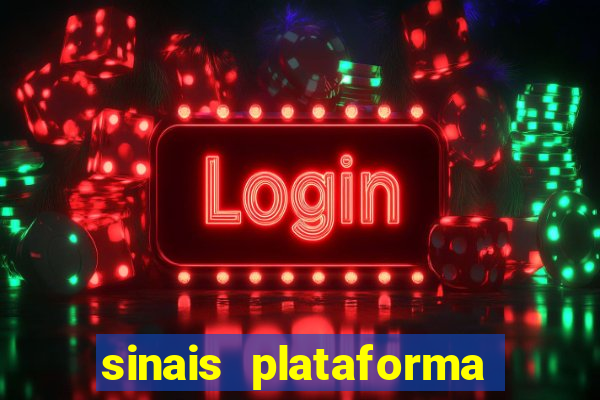 sinais plataforma de jogos